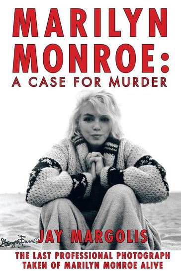 Marilyn Monroe: a Case for Murder - Jay Margolis