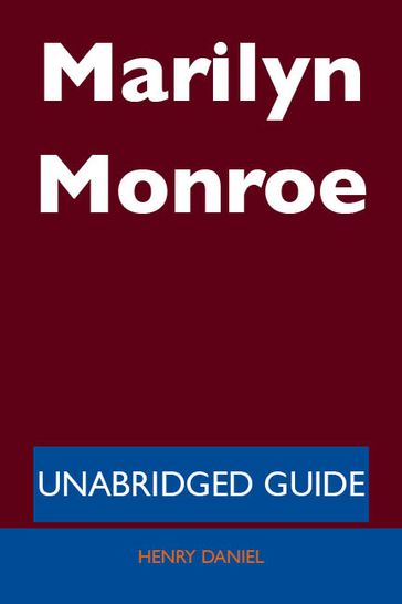Marilyn Monroe - Unabridged Guide - Henry Daniel