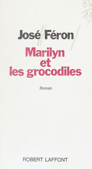 Marilyn et les grocodiles - José Féron
