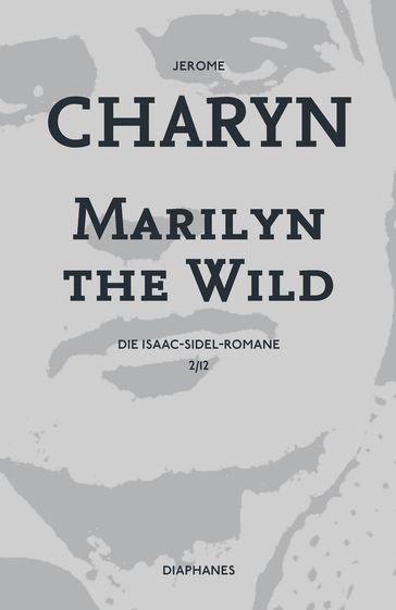 Marilyn the Wild - Jerome Charyn