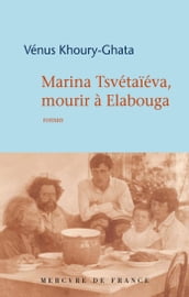 Marina Tsvétaïéva, mourir à Elabouga