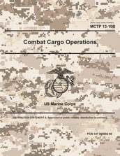 Marine Corps Tactical Publication MCTP 13-10B Combat Cargo Operations June 2017