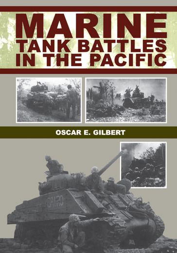 Marine Tank Battles In The Pacific - Oscar E. Gilbert