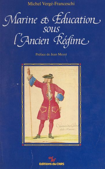 Marine et éducation sous l'Ancien Régime - Jean Meyer - Michel Vergé-Franceschi