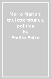 Mario Mariani tra letteratura e politica