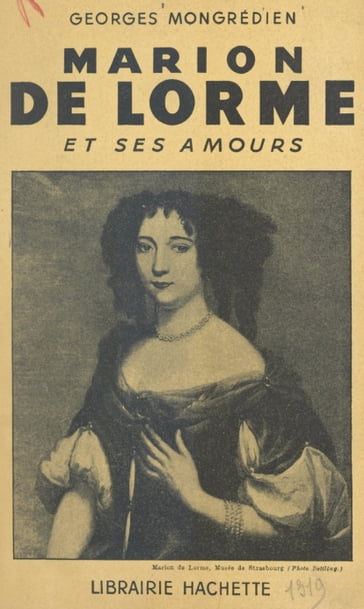 Marion de Lorme et ses amours - Georges Mongrédien