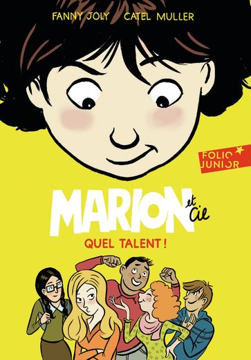 Marion et Cie (Tome 2) - Quel talent ! - Fanny Joly - Catel