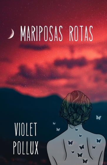Mariposas rotas - Violet Pollux
