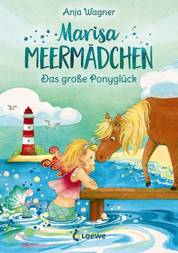 Marisa Meermädchen (Band 2) - Das große Ponyglück - Anja Wagner