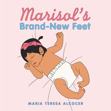 Marisol's Brand-New Feet - Maria Teresa Alcocer