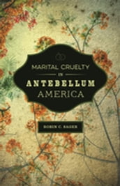 Marital Cruelty in Antebellum America