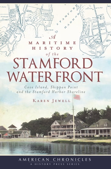 A Maritime History of the Stamford Waterfront - Karen Jewell