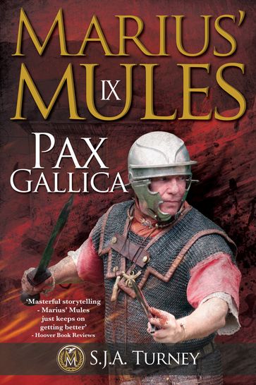 Marius' Mules IX: Pax Gallica - S.J.A. Turney