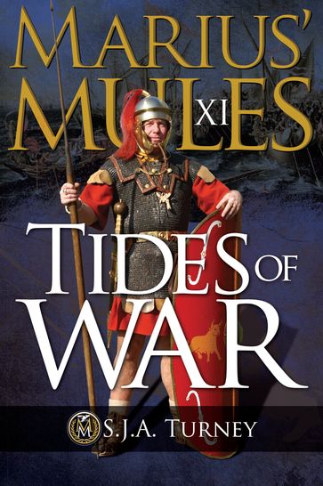 Marius' Mules XI: Tides of War - S.J.A. Turney