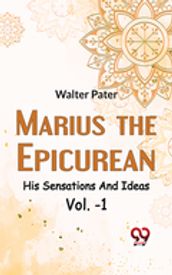 Marius The Epicurean His Sensations And Ideas Vol-1