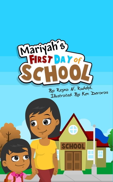 Mariyah's First Day of School - Regina N Rudolph