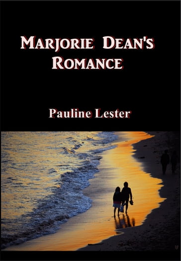 Marjorie Dean's Romance - Pauline Lester