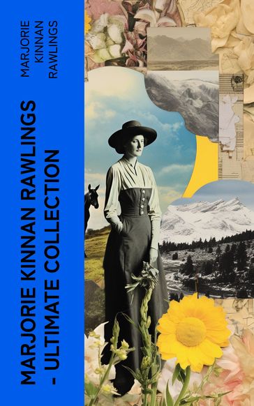 Marjorie Kinnan Rawlings  Ultimate Collection - Marjorie Kinnan Rawlings