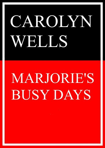 Marjorie's Busy Days - Carolyn Wells