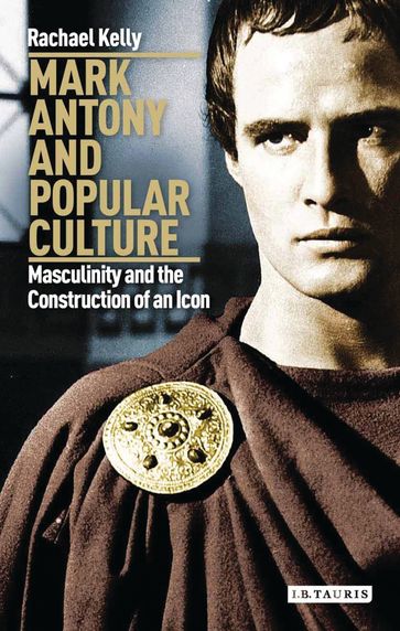 Mark Antony and Popular Culture - Rachael Kelly