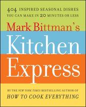 Mark Bittman s Kitchen Express