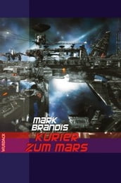 Mark Brandis - Kurier zum Mars