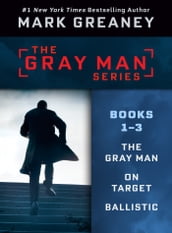 Mark Greaney s Gray Man Series: Books 1-3