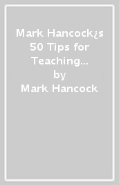 Mark Hancock¿s 50 Tips for Teaching Pronunciation Pocket Editions