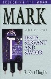 Mark: Jesus, Servant and Savior