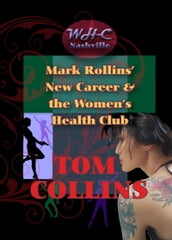 Mark Rollins  New Career and the Women s Health Club