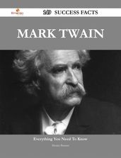 Mark Twain 149 Success Facts - Everything you need to know about Mark Twain