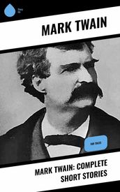 Mark Twain: Complete Short Stories