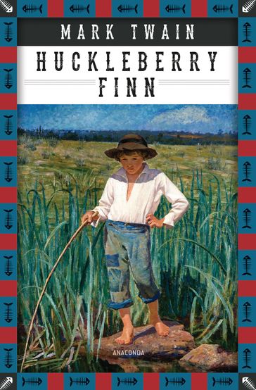 Mark Twain, Die Abenteuer des Huckleberry Finn - Twain Mark