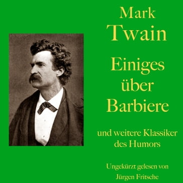 Mark Twain: Einiges über Barbiere - und weitere Klassiker des Humors - Twain Mark - Jurgen Fritsche