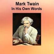 Mark Twain In His Own Words