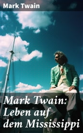 Mark Twain: Leben auf dem Mississippi