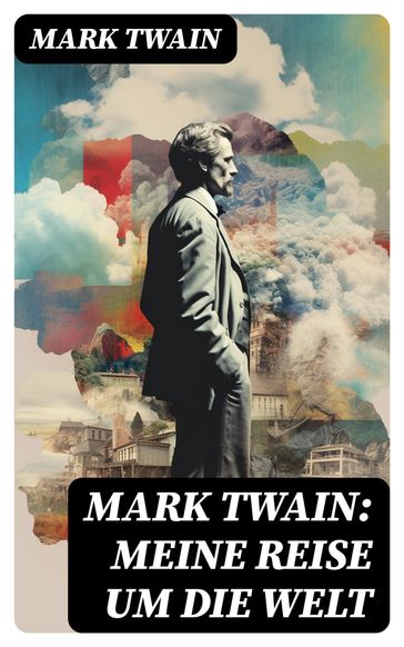 Mark Twain: Meine Reise um die Welt - Twain Mark