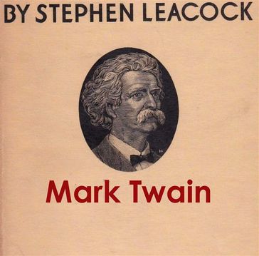 Mark Twain - Stephen Leacock