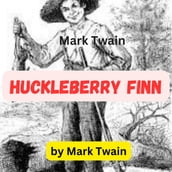 Mark Twain: The Adventures of Huckleberry Finn