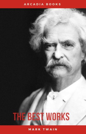 Mark Twain: The Best Works - Twain Mark