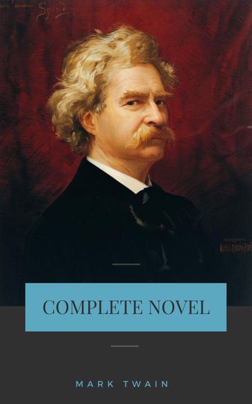 Mark Twain: The Complete Novels - Twain Mark