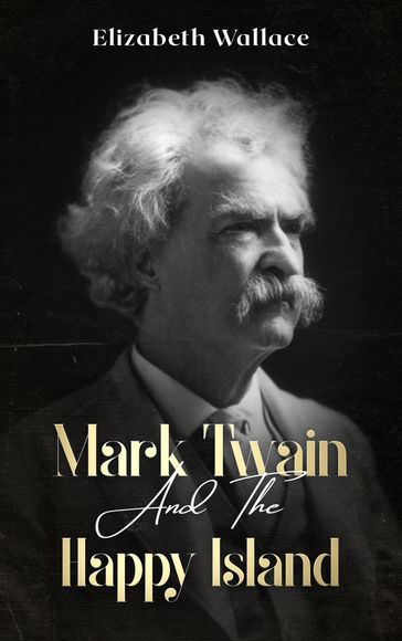 Mark Twain and the Happy Island - Elizabeth Wallace