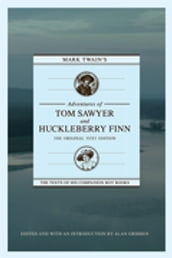Mark Twain s Adventures of Tom Sawyer and Huckleberry Finn: The Original Text Edition
