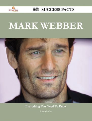 Mark Webber 169 Success Facts - Everything you need to know about Mark Webber - Ruby Griffith