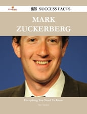 Mark Zuckerberg 164 Success Facts - Everything you need to know about Mark Zuckerberg