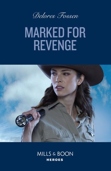 Marked For Revenge (Silver Creek Lawmen: Second Generation, Book 4) (Mills & Boon Heroes) - Delores Fossen