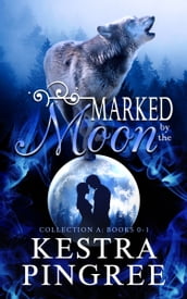 Marked by the Moon Collection A: Books 0-1