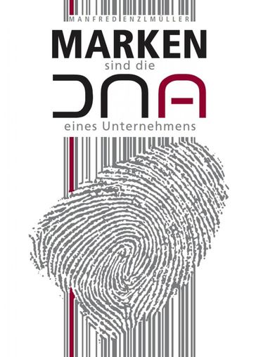 Marken sind die DNA eines Unternehmens - Manfred Enzlmuller