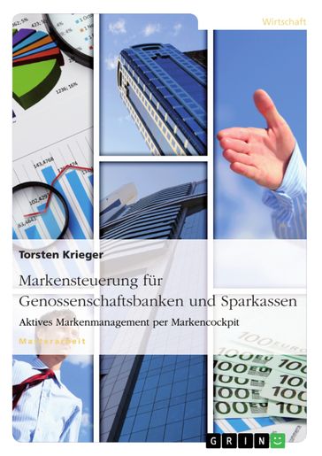 Markensteuerung für Genossenschaftsbanken und Sparkassen. Aktives Markenmanagement per Markencockpit - Torsten Krieger