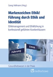 Markenzeichen Ethik! Fuhrung durch Ethik und Identitat